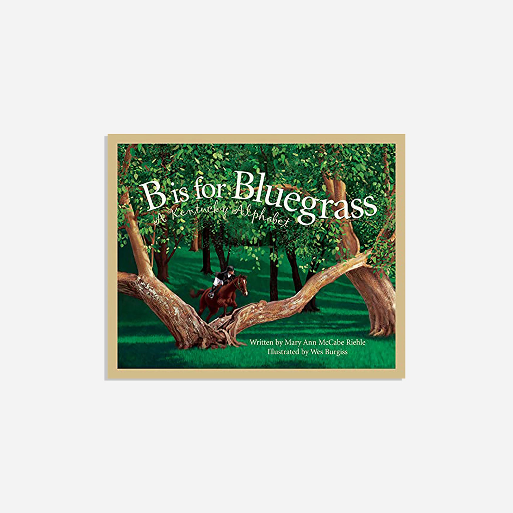 B Is For Bluegrass, A Kentucky Alphabet Book