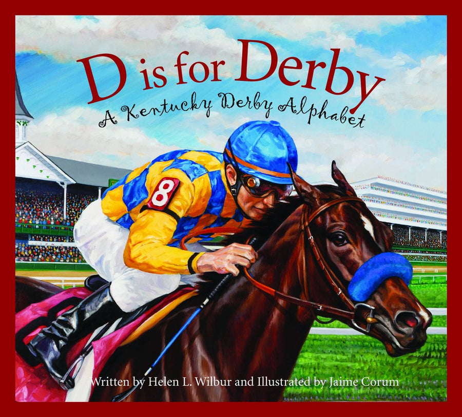D is For Derby, A Kentucky Derby Alphabet Book